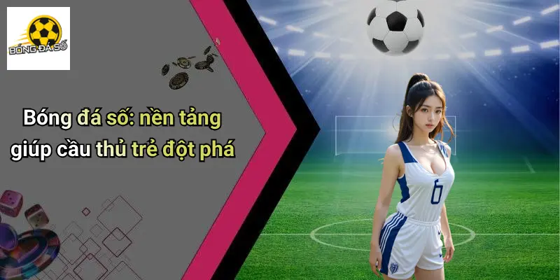 Top Cầu Thủ Trẻ Xuất Sắc