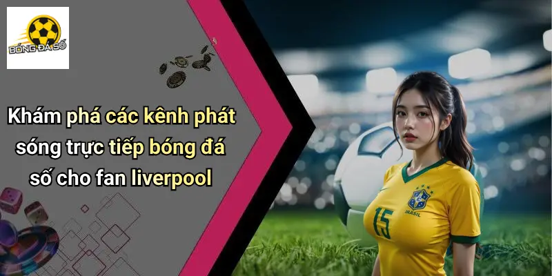 Trực Tiếp Bóng Đá Liverpool