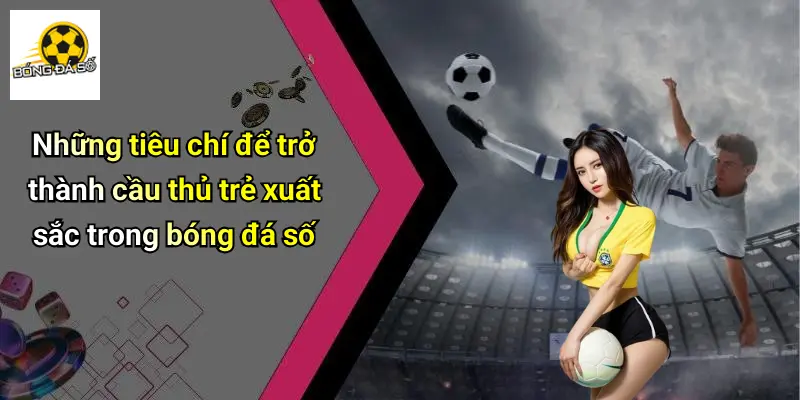 Top Cầu Thủ Trẻ Xuất Sắc