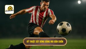 Kỹ thuật sút bóng bằng mu bàn chân