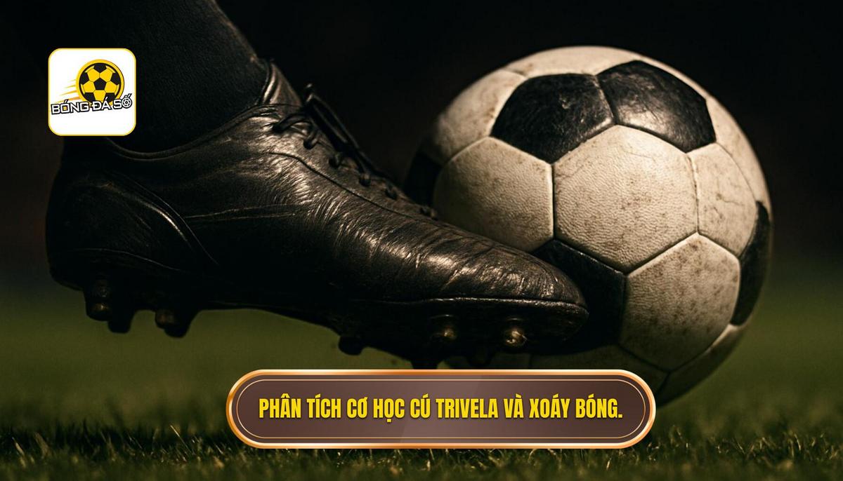 Kỹ thuật sút bóng bằng má ngoài: Chuyên gia phân tích chi tiết 1 Phân tích cơ học của cú Trivela_ Tại sao má ngoài lại tạo ra xoáy_