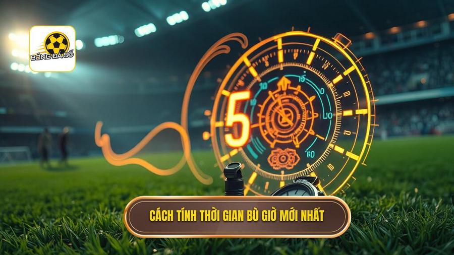 Luật bù giờ mới nhất 2026: Cuộc cách mạng về thời gian trong bóng đá hiện đại 2 Chi tiết các thay đổi trong cách tính thời gian bù giờ
