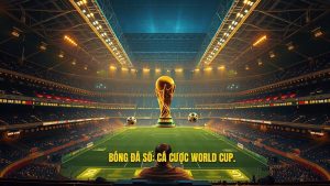 Cá cược bóng đá World Cup