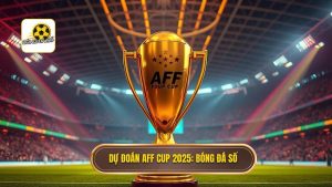Dự đoán AFF Cup 2025_ Bóng Đá Số
